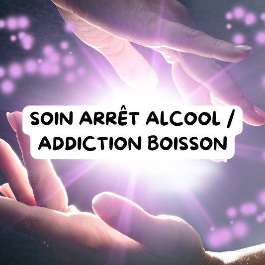 SOIN ARRÊT ALCOOL / ADDICTION BOISSON MAGNÉTISME DISTANCIEL