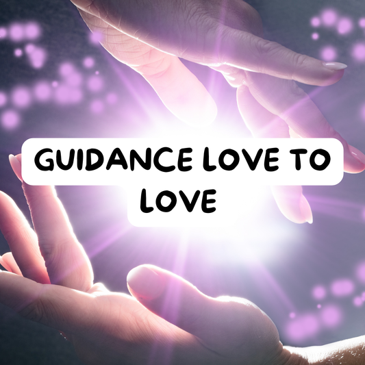 GUIDANCE LOVE TO LOVE